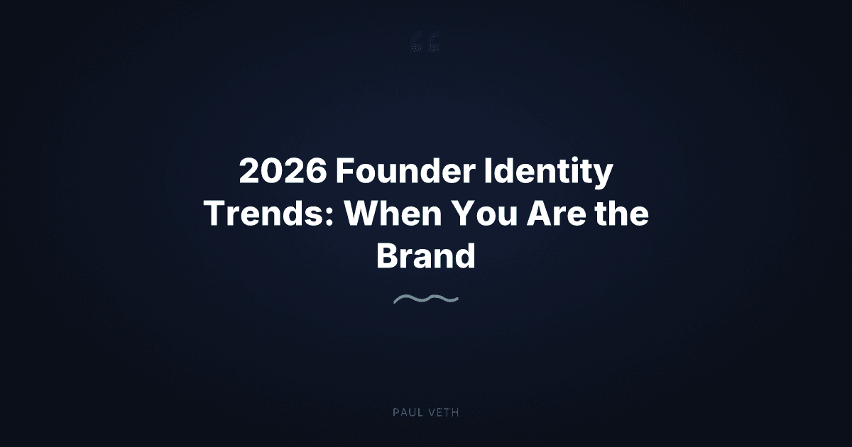 2026 Founder Identity Trends: When You Are the Brand