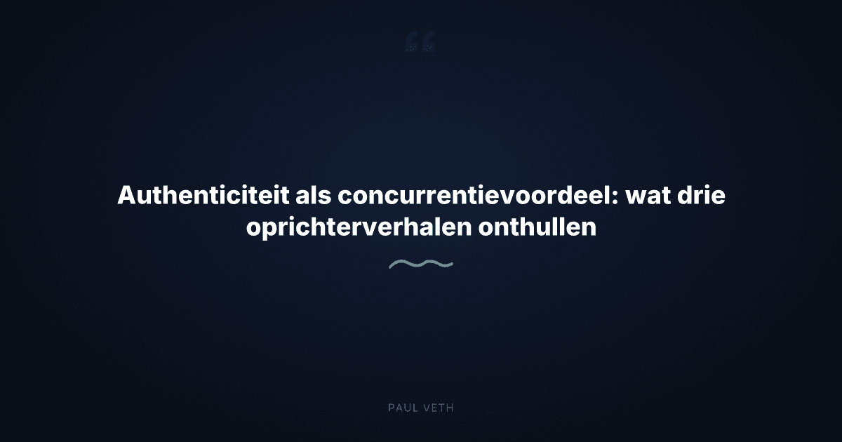 Waarom authenticiteit nu je scherpste concurrentievoordeel is