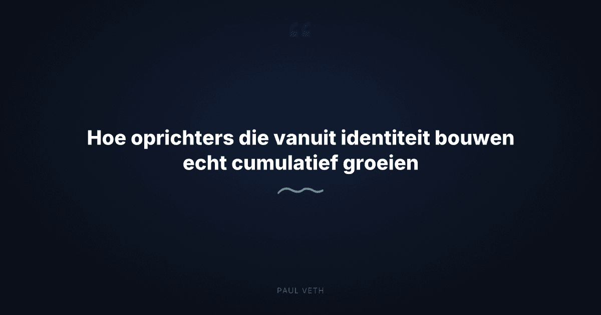 Hoe oprichters die vanuit identiteit bouwen echt samengesteld groeien