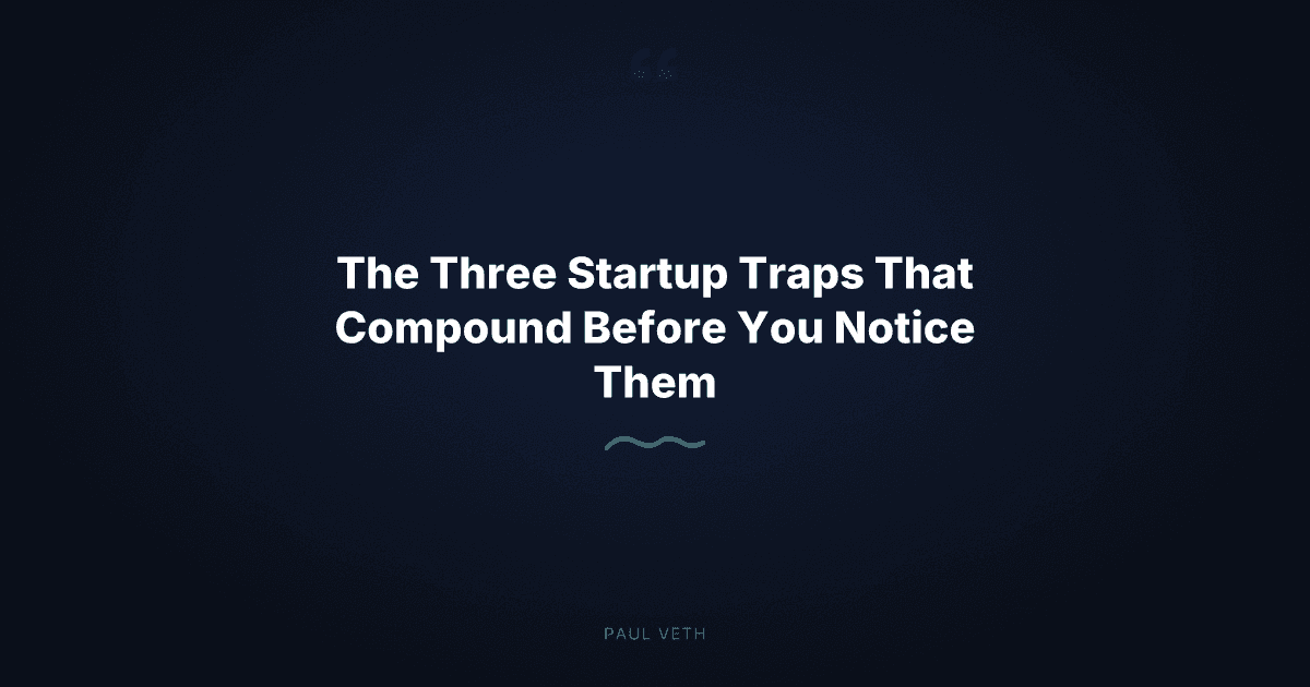 How Founders Trap Themselves Before They Even Raise a Round