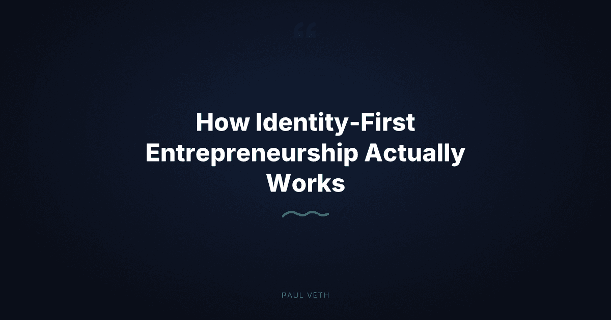How Identity-First Entrepreneurship Actually Works