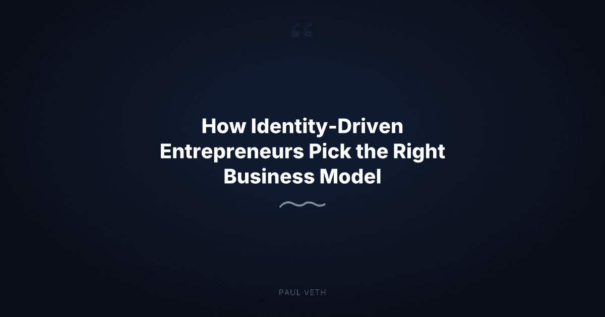 How Identity-Driven Entrepreneurs Pick the Right Business Model