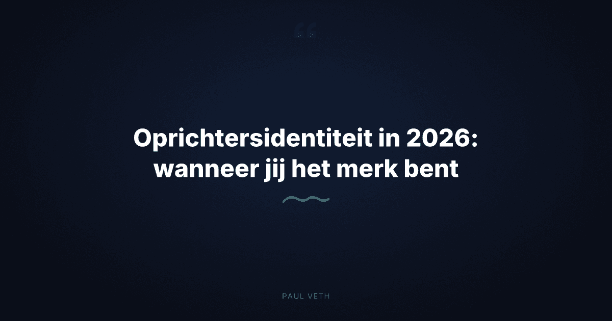 Oprichtersidentiteit in 2026: wanneer jij het merk bent
