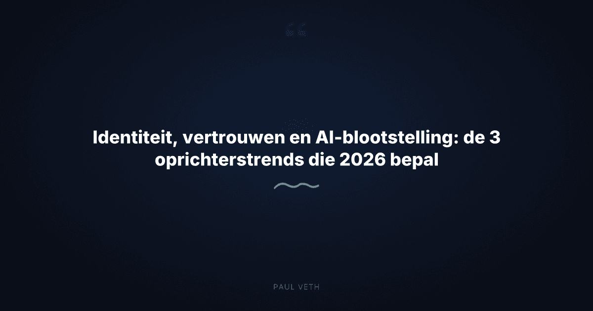 Oprichterstrends 2026: identiteit als scherpste concurrentievoordeel