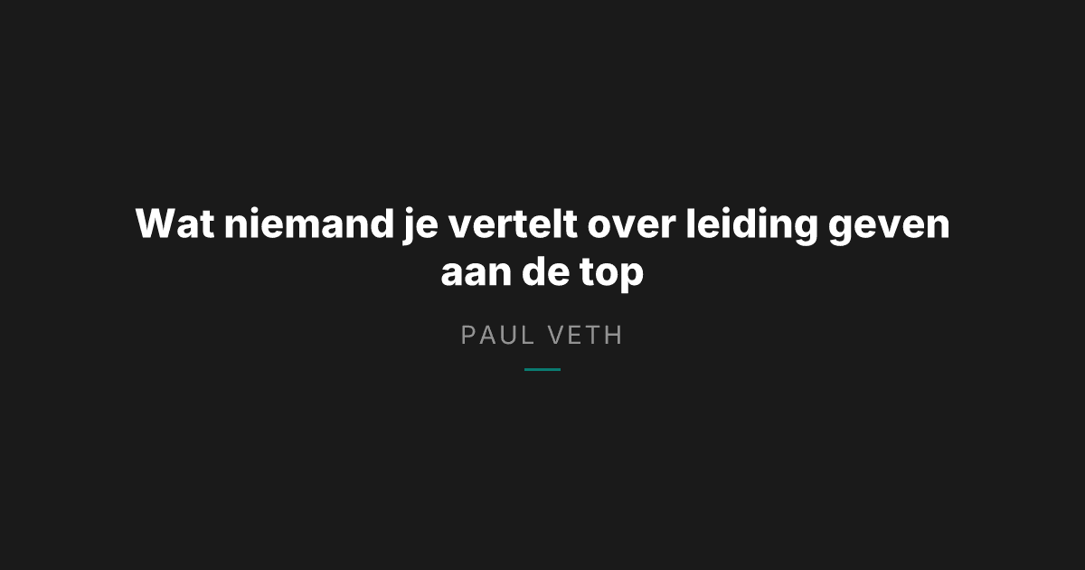 Wat niemand je vertelt over leiding geven aan de top